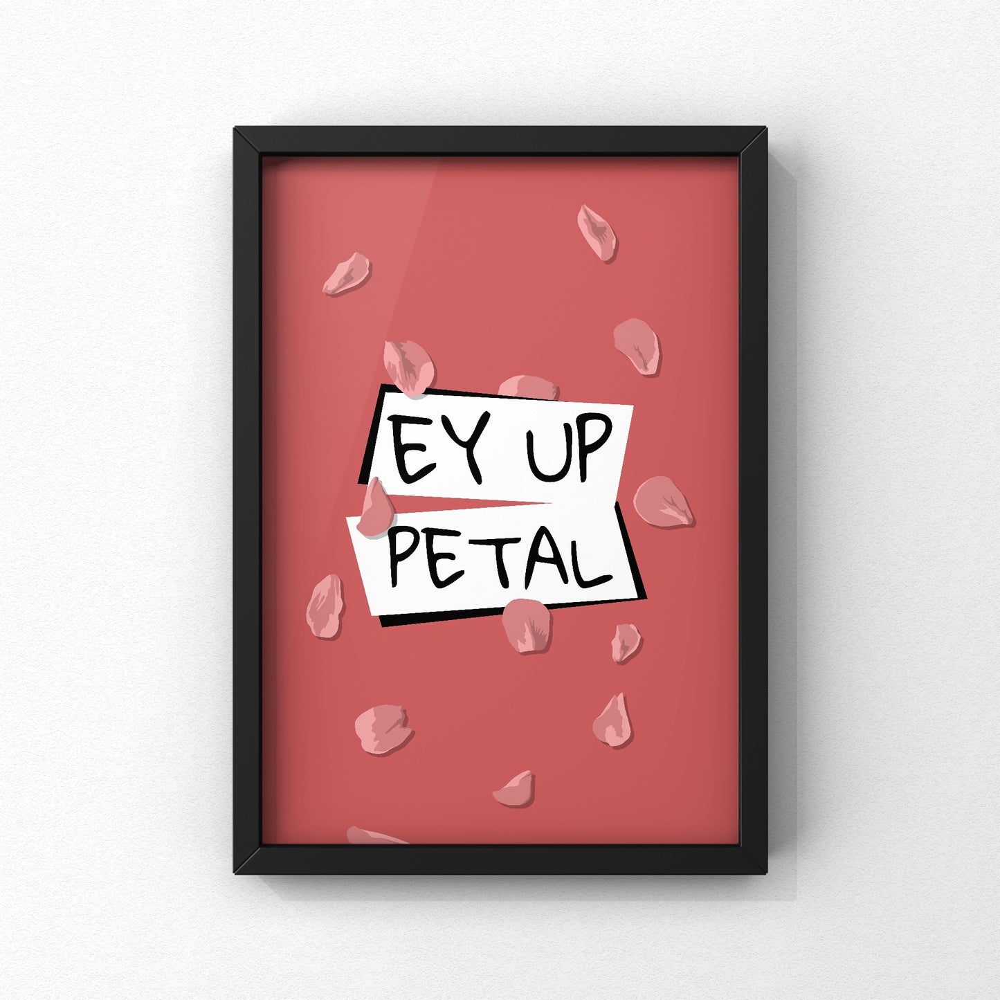 Ey Up Petal Yorkshire Print | Yorkshire Slang | A5 A4 A3 - Millstones & Moor