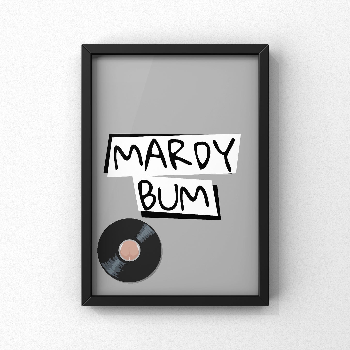 Mardy Bum Yorkshire Print | Yorkshire Slang | A5 A4 A3 - Millstones & Moor