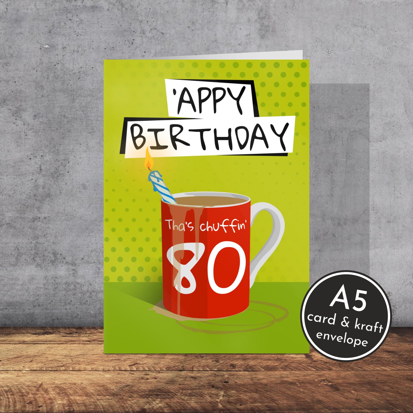 Tha’s Chuffin’ 80 Birthday Card | Yorkshire slang | A5 Card and Envelope - Millstones & Moor