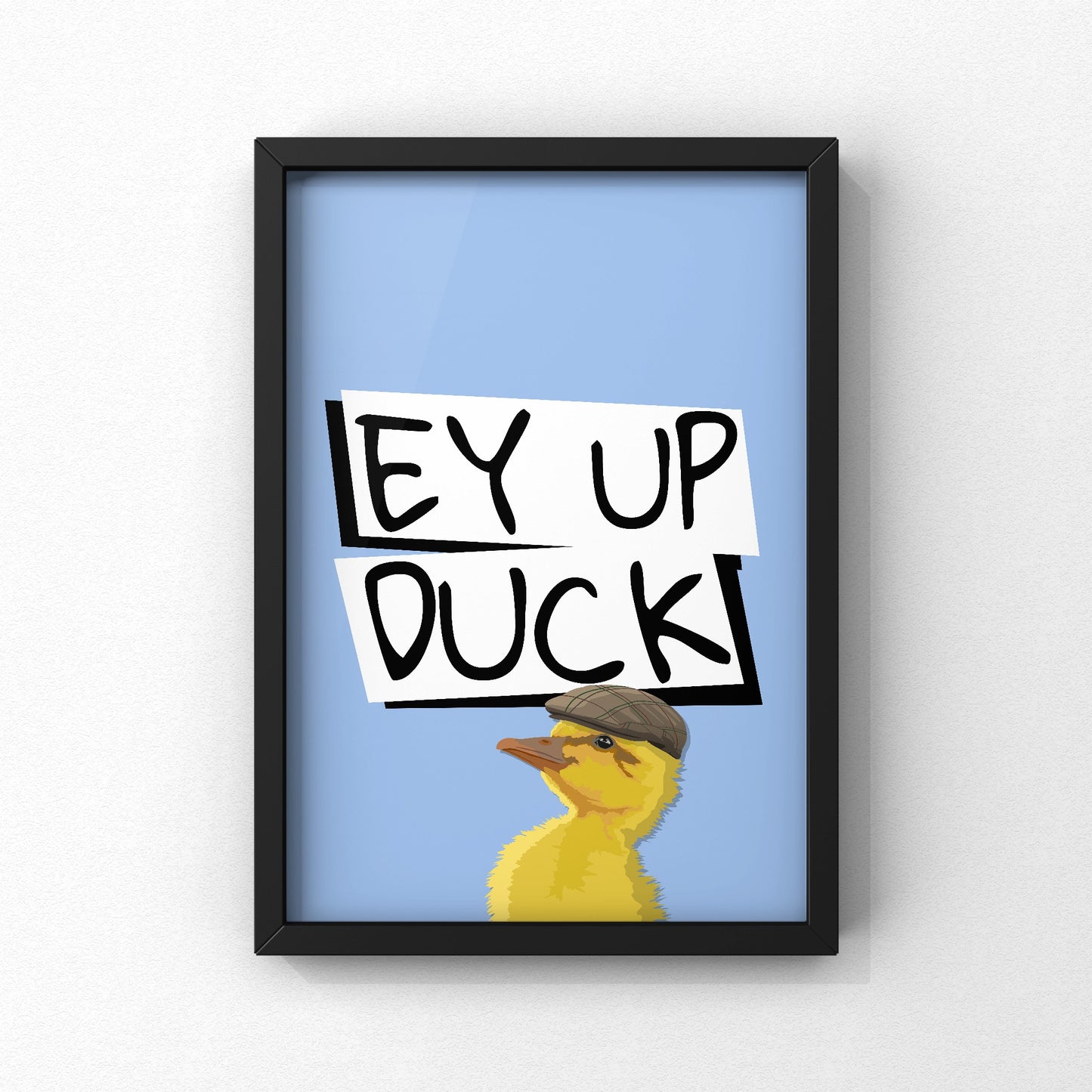 Ey Up Duck(ling) Yorkshire Print | Yorkshire Slang | A5 A4 A3 - Millstones & Moor