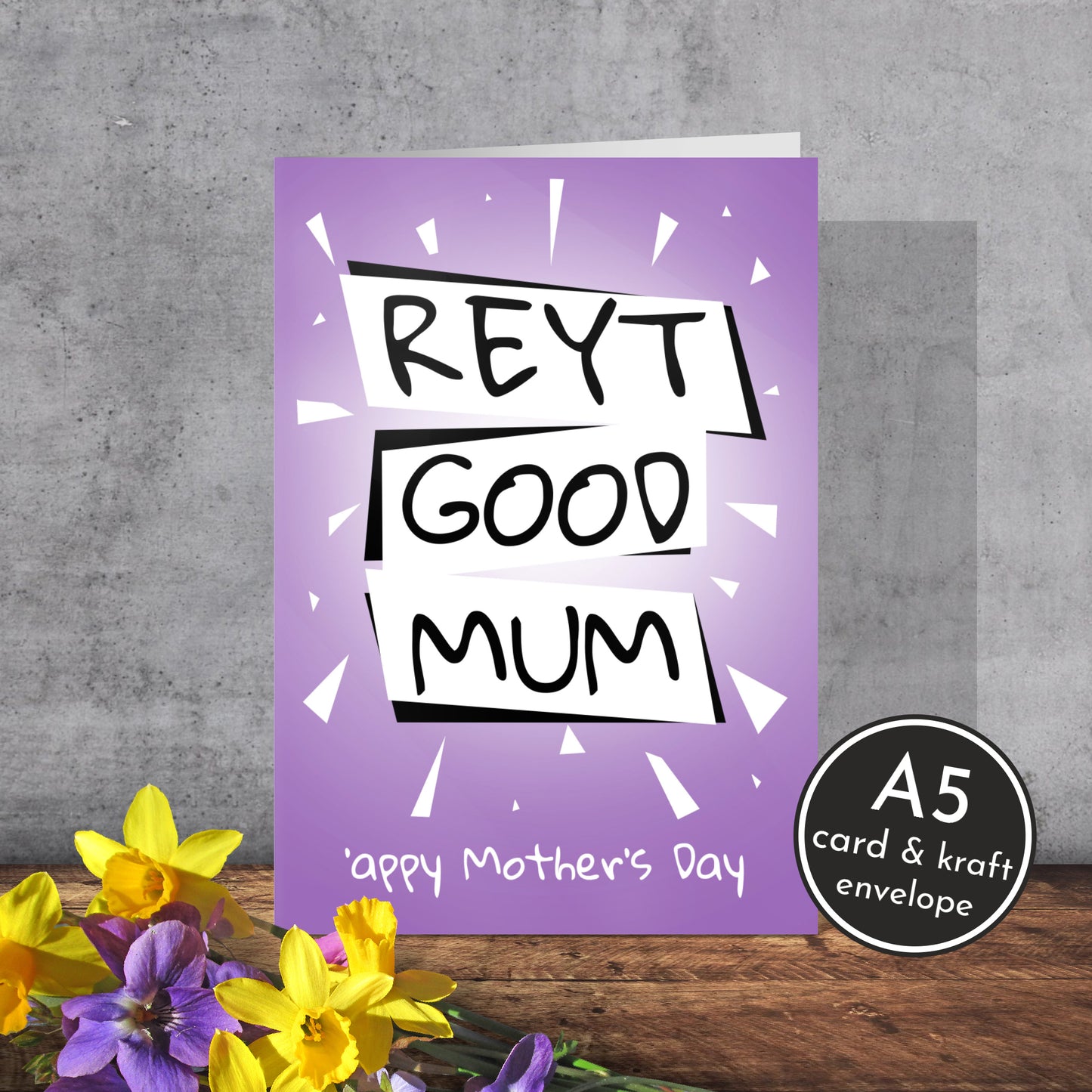 Reyt Good Mum Mother’s Day Card | Yorkshire Slang | A5 Card and Envelope - Millstones & Moor