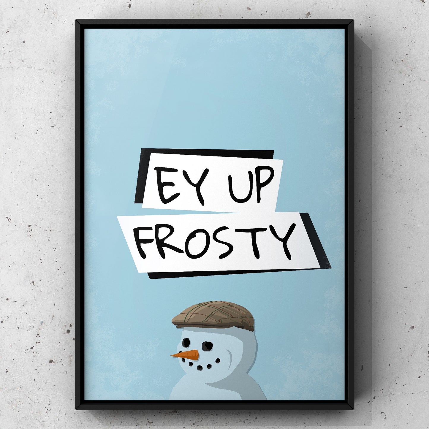 Ey Up Frosty Yorkshire Print | Yorkshire Slang | A5 A4 A3