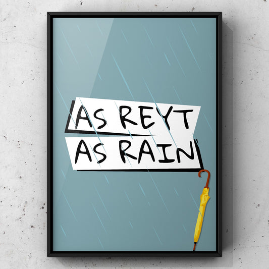 As Reyt As Rain Yorkshire Print | Yorkshire Slang | A5 A4 A3