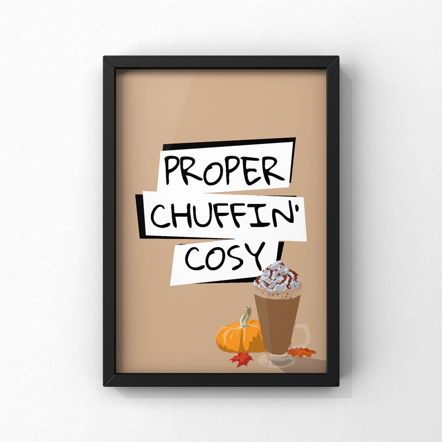 Proper Chuffin’ Cosy Yorkshire Print | Yorkshire Slang | A5 A4 A3 - Millstones & Moor