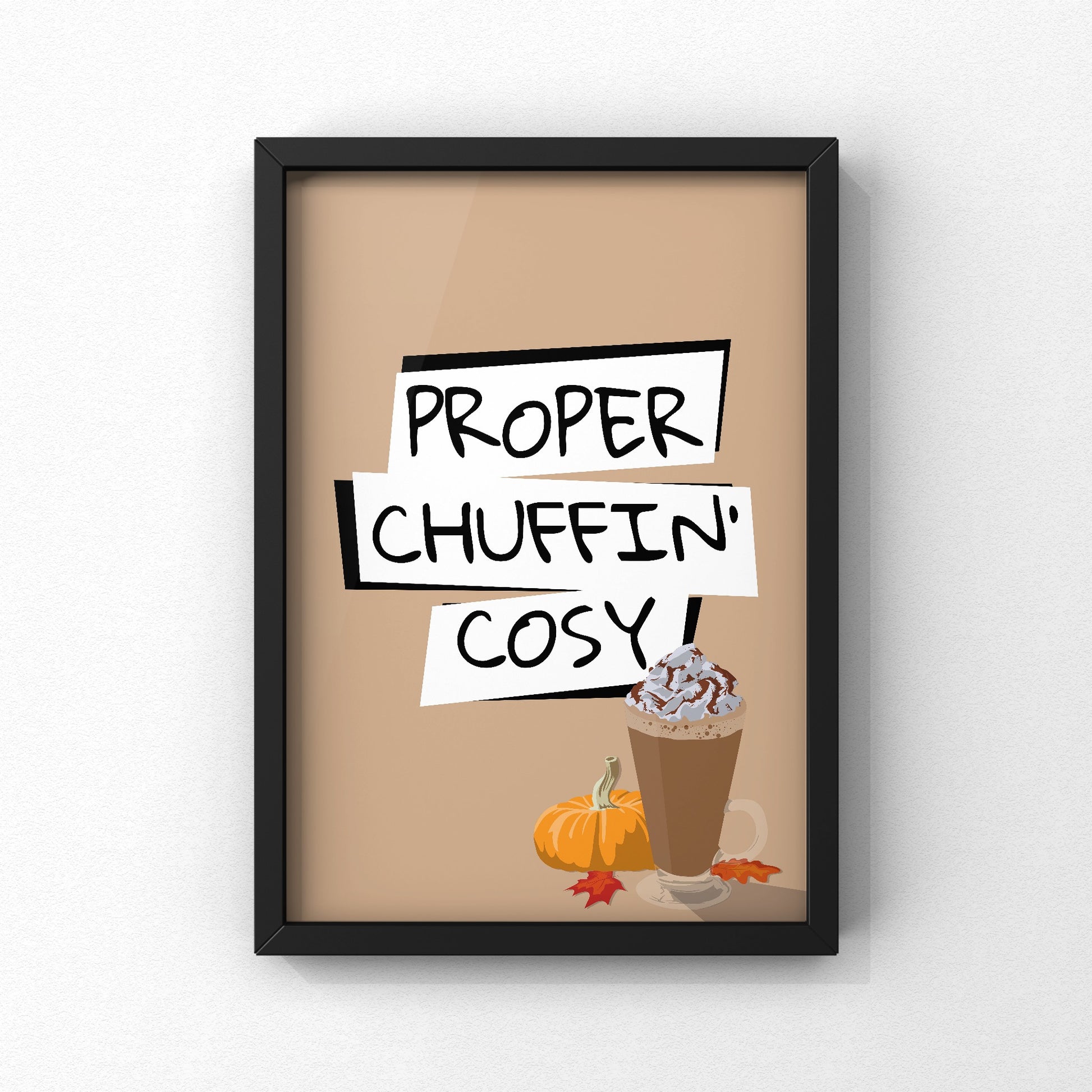 Proper Chuffin’ Cosy Yorkshire Print | Yorkshire Slang | A5 A4 A3 - Millstones & Moor