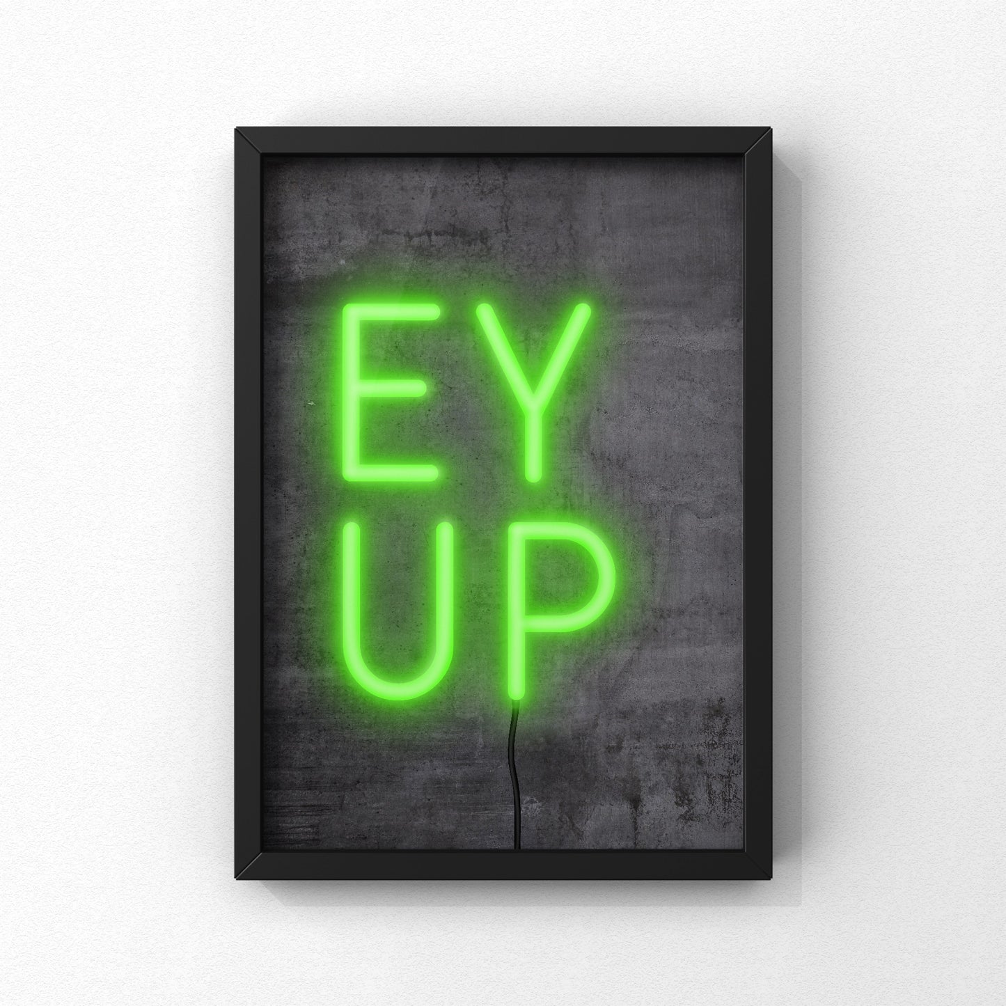 Ey Up Neon Sign Print | Yorkshire Slang | A5 A4 A3 - Millstones & Moor