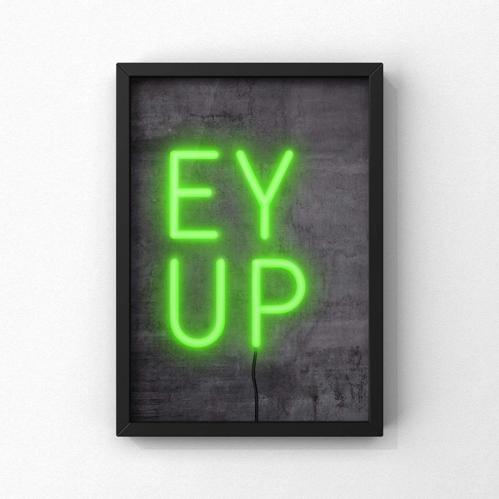 Ey Up Neon Sign Print | Yorkshire Slang | A5 A4 A3 - Millstones & Moor
