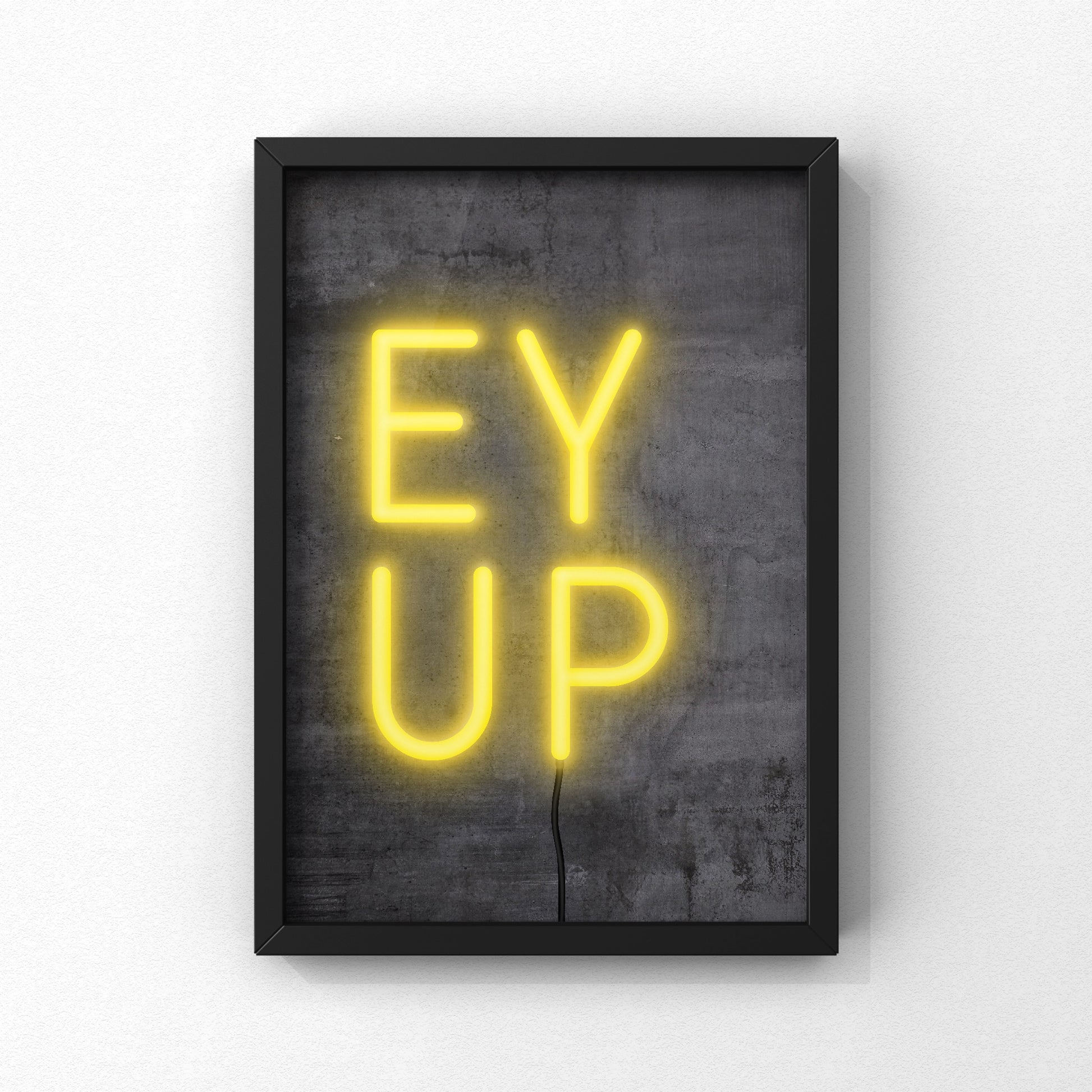 Ey Up Neon Sign Print | Yorkshire Slang | A5 A4 A3 - Millstones & Moor