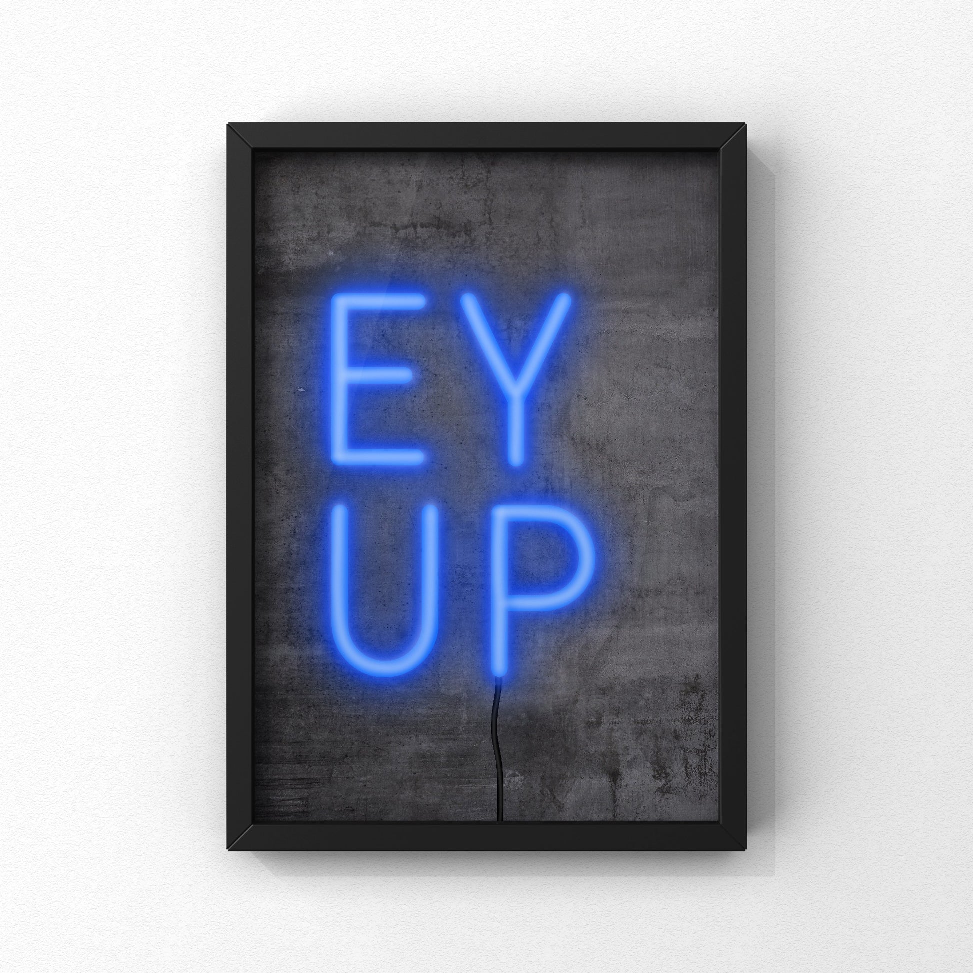 Ey Up Neon Sign Print | Yorkshire Slang | A5 A4 A3 - Millstones & Moor