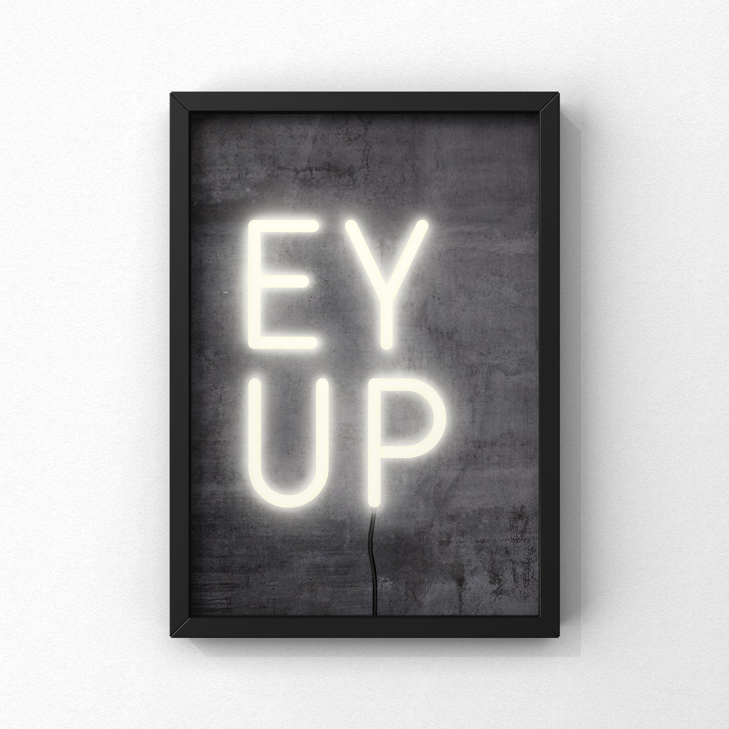 Ey Up Neon Sign Print | Yorkshire Slang | A5 A4 A3 - Millstones & Moor
