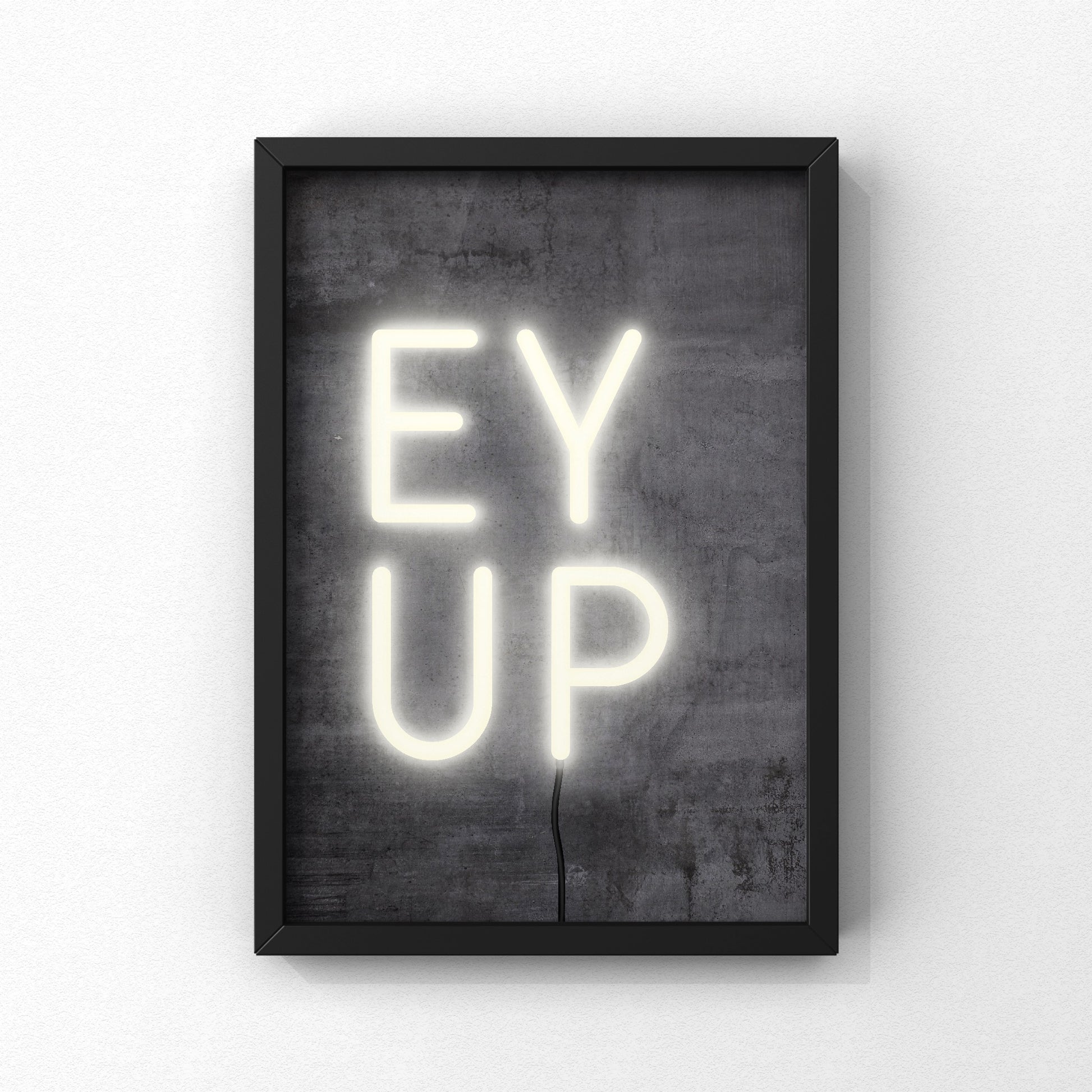 Ey Up Neon Sign Print | Yorkshire Slang | A5 A4 A3 - Millstones & Moor