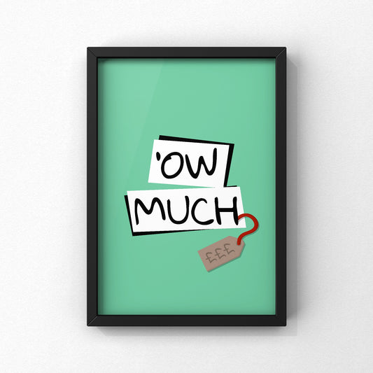 ‘Ow Much Yorkshire Print | Yorkshire Slang | A5 A4 A3 - Millstones & Moor