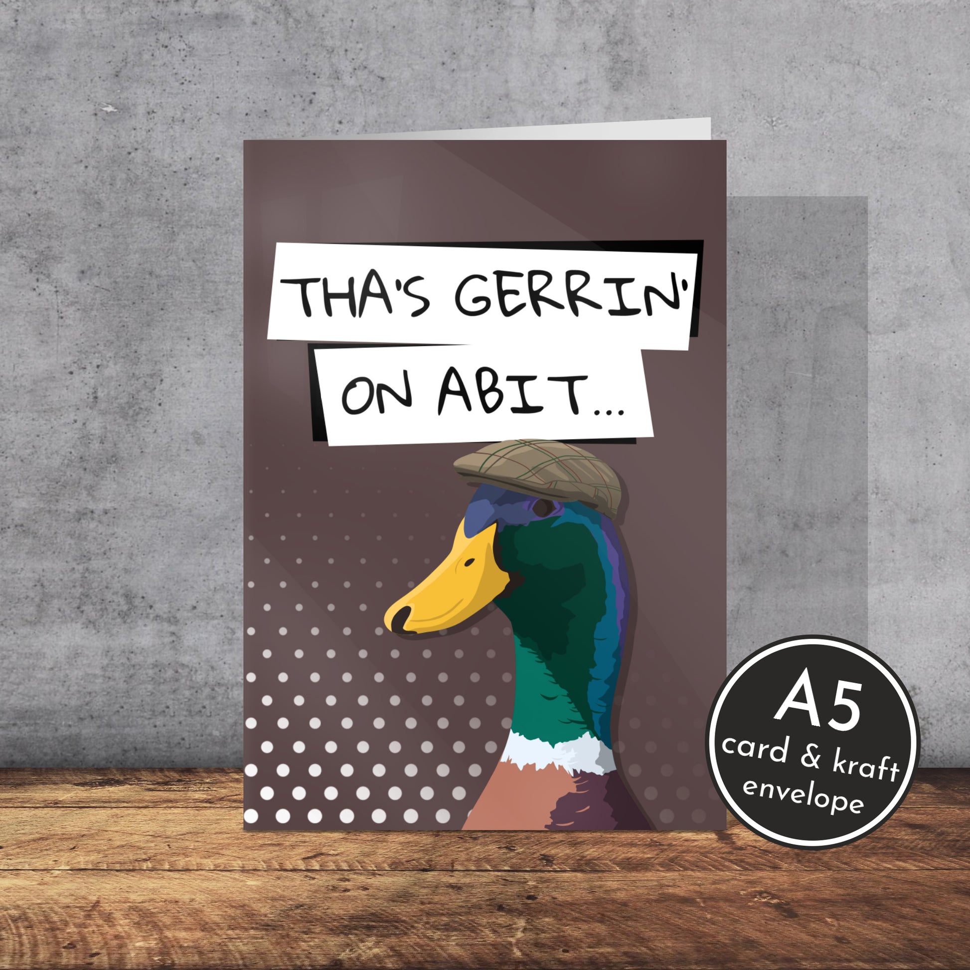 Tha’s Gerrin’ On Abit Birthday Card | Yorkshire slang | A5 Card and Envelope - Millstones & Moor