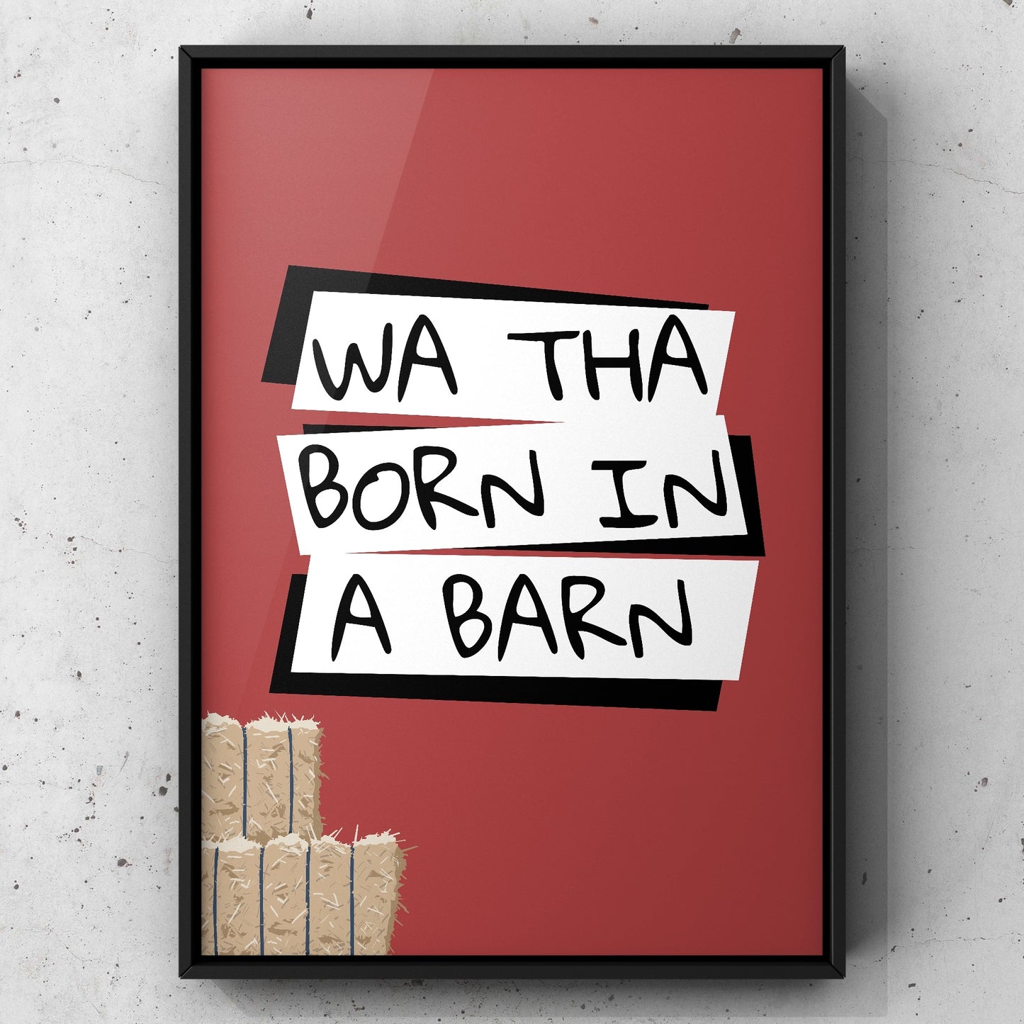 Wa Tha Born In A Barn Yorkshire Print | Yorkshire Slang | A5 A4 A3