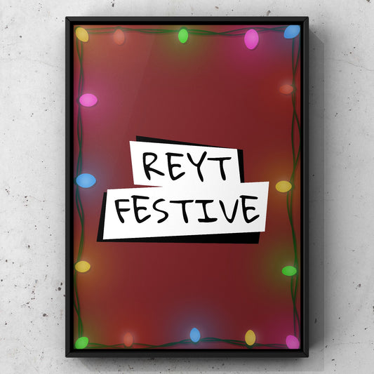 Reyt Festive Yorkshire Print | Yorkshire Slang | A5 A4 A3