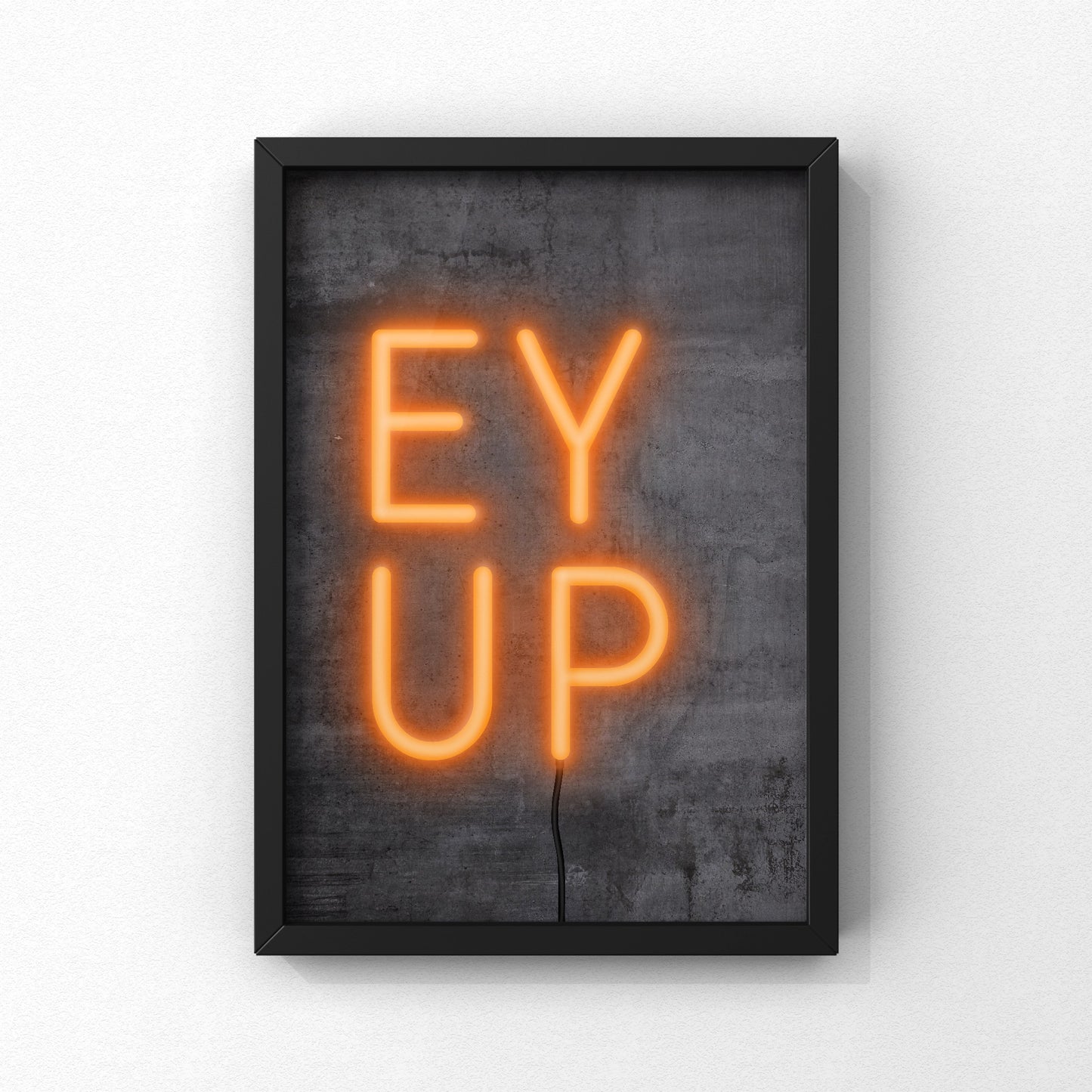 Ey Up Neon Sign Print | Yorkshire Slang | A5 A4 A3 - Millstones & Moor