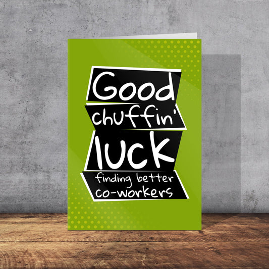 Good Luck Finding Better Co-Workers Card | Yorkshire Slang | A5 Card and Envelope